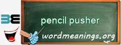 WordMeaning blackboard for pencil pusher
